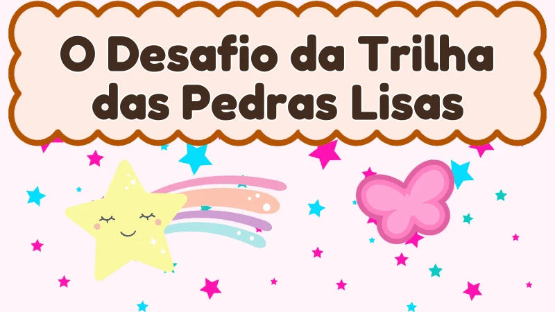 Capa da história infantil O Desafio da Trilha das Pedras Lisas