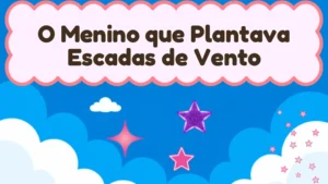 Capa da história infantil O Menino que Plantava Escadas de Vento