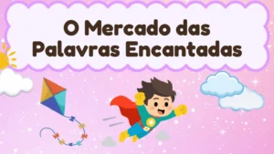 Capa da história infantil O Mercado das Palavras Encantadas