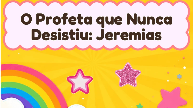 Capa da história infantil O Profeta que Nunca Desistiu: Jeremias