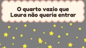Capa da história infantil O quarto vazio que Laura não queria entrar