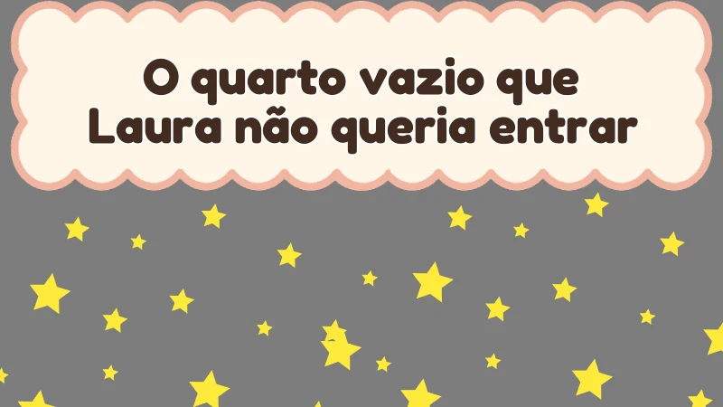 Capa da história infantil O quarto vazio que Laura não queria entrar
