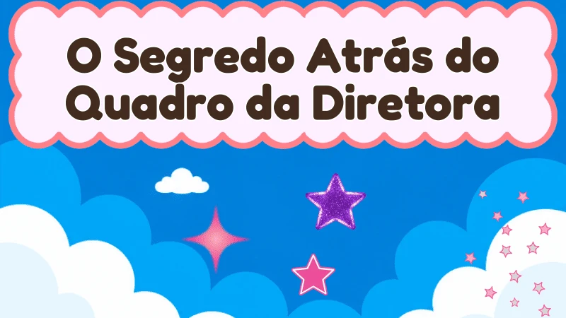 Capa da história infantil O Segredo Atrás do Quadro da Diretora