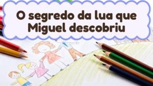 Capa da história infantil O segredo da lua que Miguel descobriu