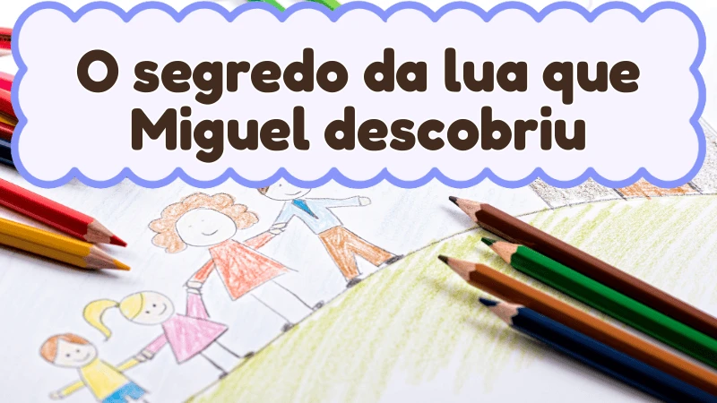 Capa da história infantil O segredo da lua que Miguel descobriu