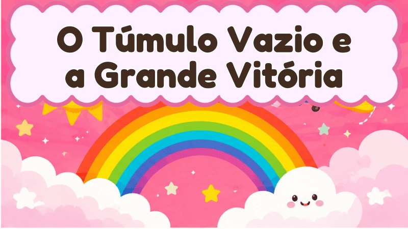 Capa da história infantil O Túmulo Vazio e a Grande Vitória
