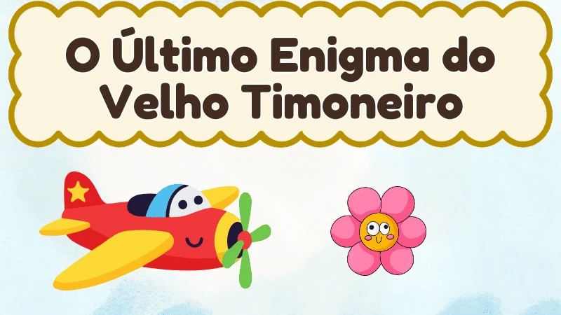 Capa da história infantil O Último Enigma do Velho Timoneiro