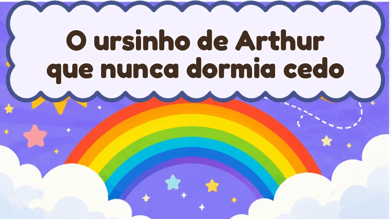 Capa da história infantil O ursinho de Arthur que nunca dormia cedo
