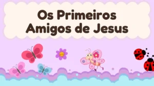 Capa da história infantil Os Primeiros Amigos de Jesus