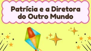 Capa da história infantil Patrícia e a Diretora do Outro Mundo