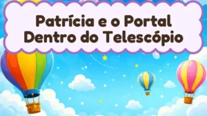 Capa da história infantil Patrícia e o Portal Dentro do Telescópio