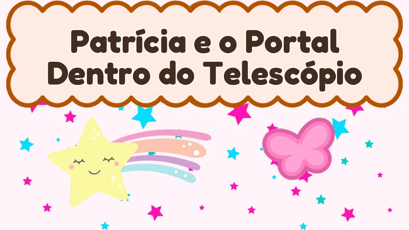 Capa da história infantil Patrícia e o Portal Dentro do Telescópio
