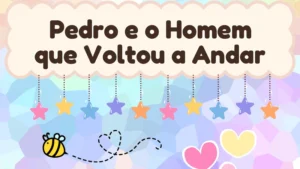 Capa da história infantil Pedro e o Homem que Voltou a Andar