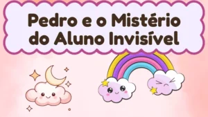 Capa da história infantil Pedro e o Mistério do Aluno Invisível