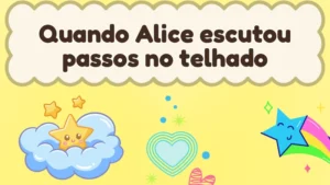 Capa da história infantil Quando Alice escutou passos no telhado