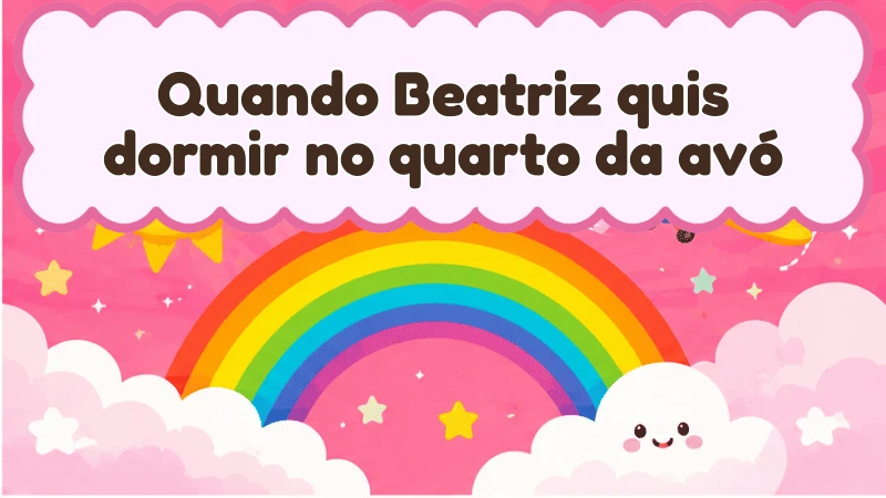 Capa da história infantil Quando Beatriz quis dormir no quarto da avó