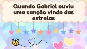 Capa da história infantil Quando Gabriel ouviu uma canção vindo das estrelas