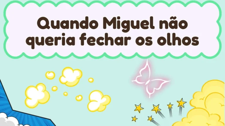 Capa da história infantil Quando Miguel não queria fechar os olhos