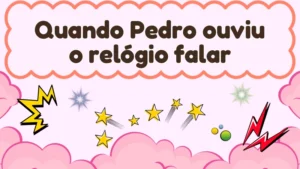 Capa da história infantil Quando Pedro ouviu o relógio falar