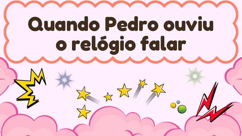 Capa da história infantil Quando Pedro ouviu o relógio falar