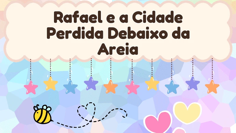 Capa da história infantil Rafael e a Cidade Perdida Debaixo da Areia