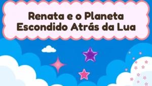 Capa da história infantil Renata e o Planeta Escondido Atrás da Lua
