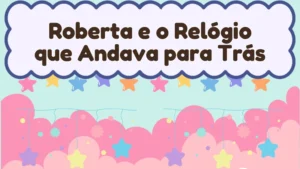 Capa da história infantil Roberta e o Relógio que Andava para Trás