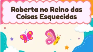 Capa da história infantil Roberta no Reino das Coisas Esquecidas