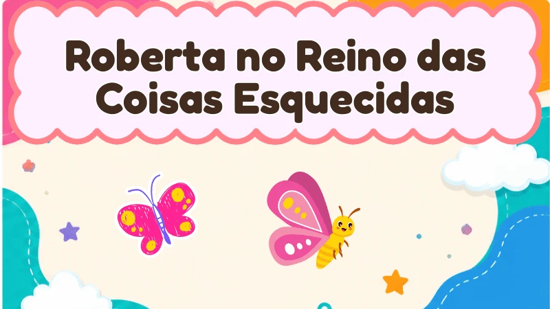 Capa da história infantil Roberta no Reino das Coisas Esquecidas