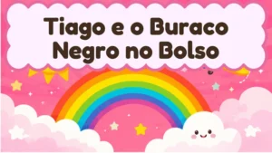 Capa da história infantil Tiago e o Buraco Negro no Bolso