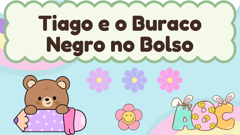 Capa da história infantil Tiago e o Buraco Negro no Bolso